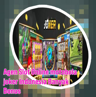 Agen slot joker123