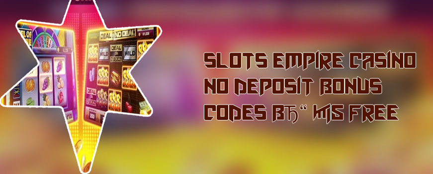 Slot empire casino